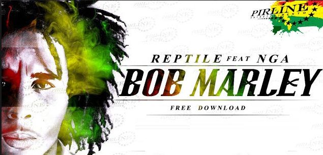 REPTILE FT. NGA - BOB MARLEY (FREE DOWNLOAD)