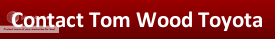  Contact Tom Wood Toyota